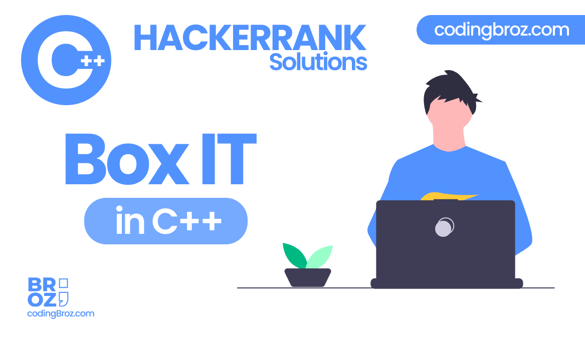 Box It In C++ HackerRank Solution