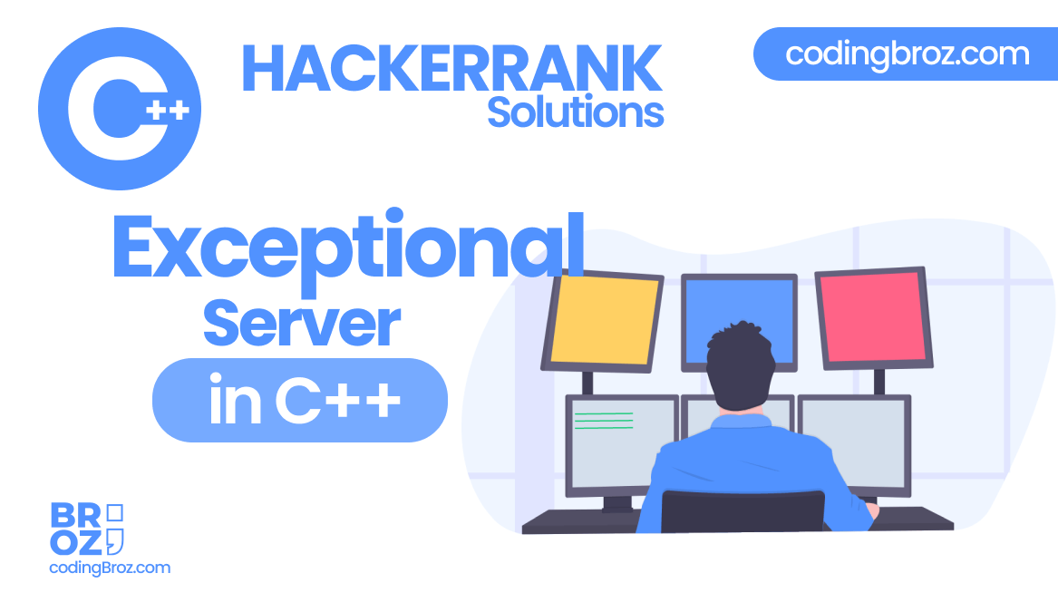 Exceptional Server HackerRank Solution in C++