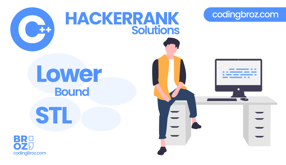 Lower Bound STL HackerRank Solution in C++