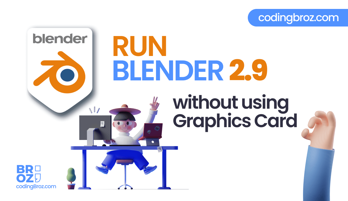 How To Run Blender 2.9 Without Graphics Card