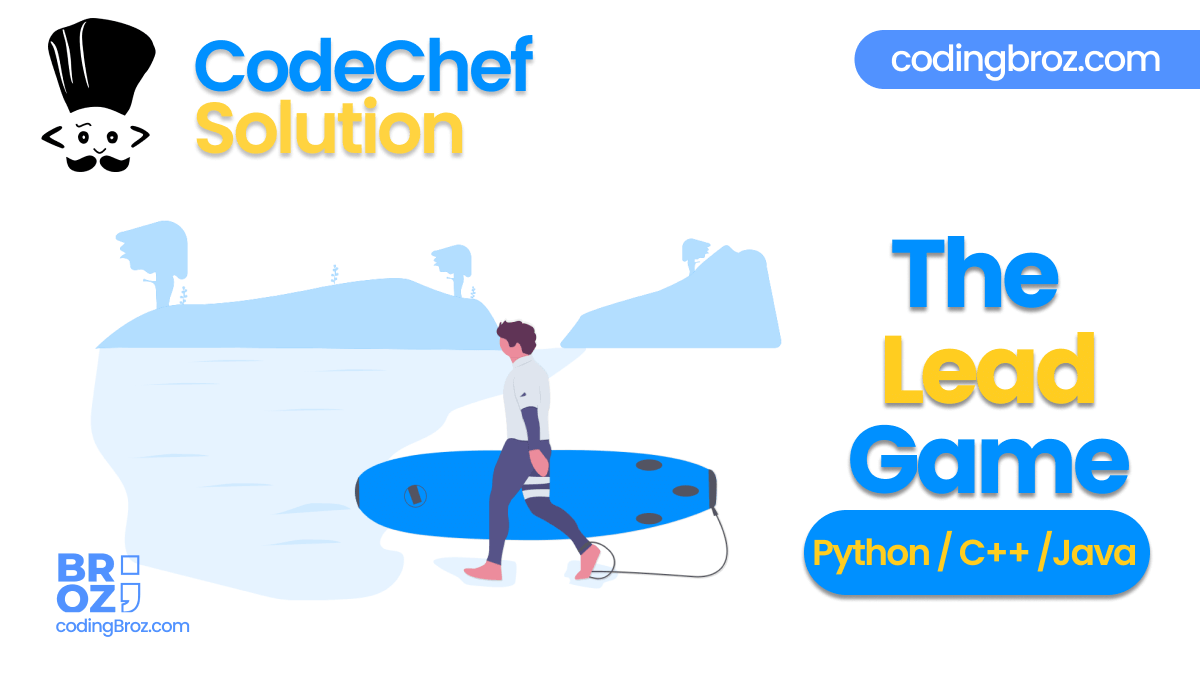 The Lead Game - CodeChef Solution
