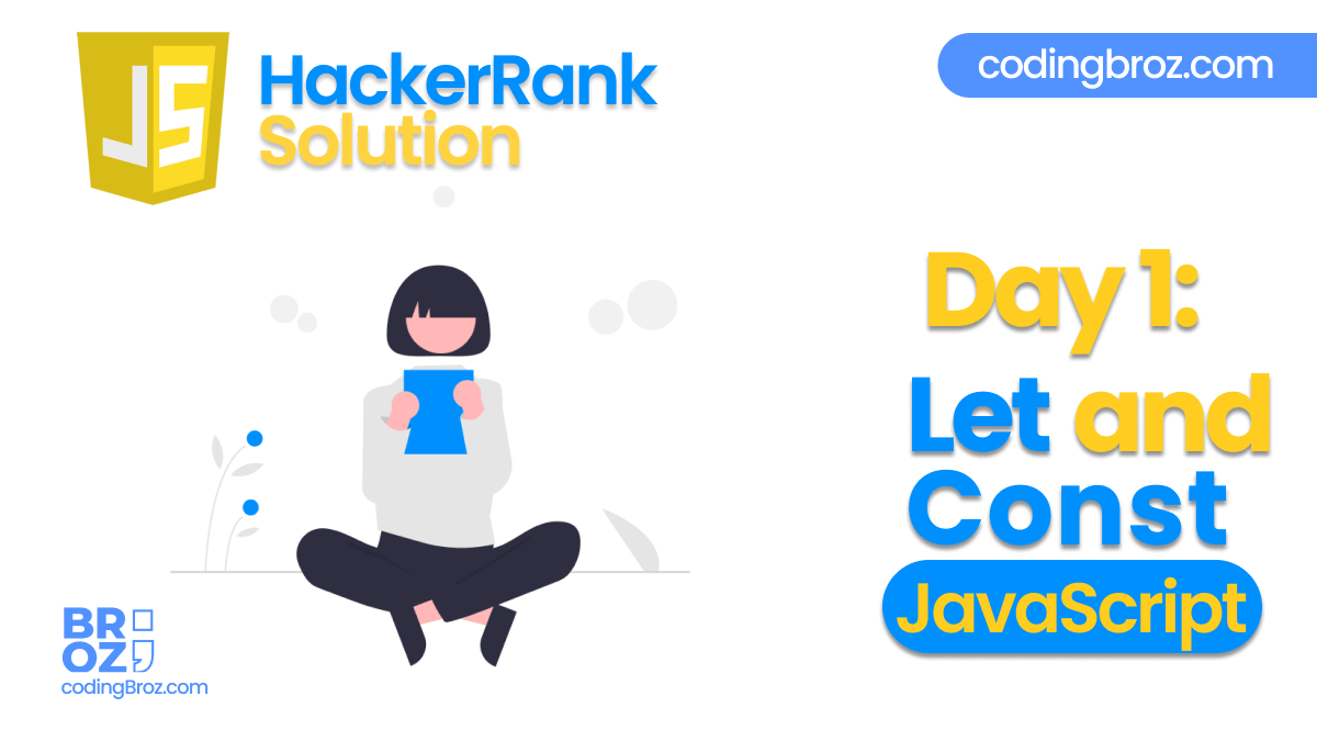 Day 1: Let and Const | 10 Days of JavaScript | HackerRank Solution