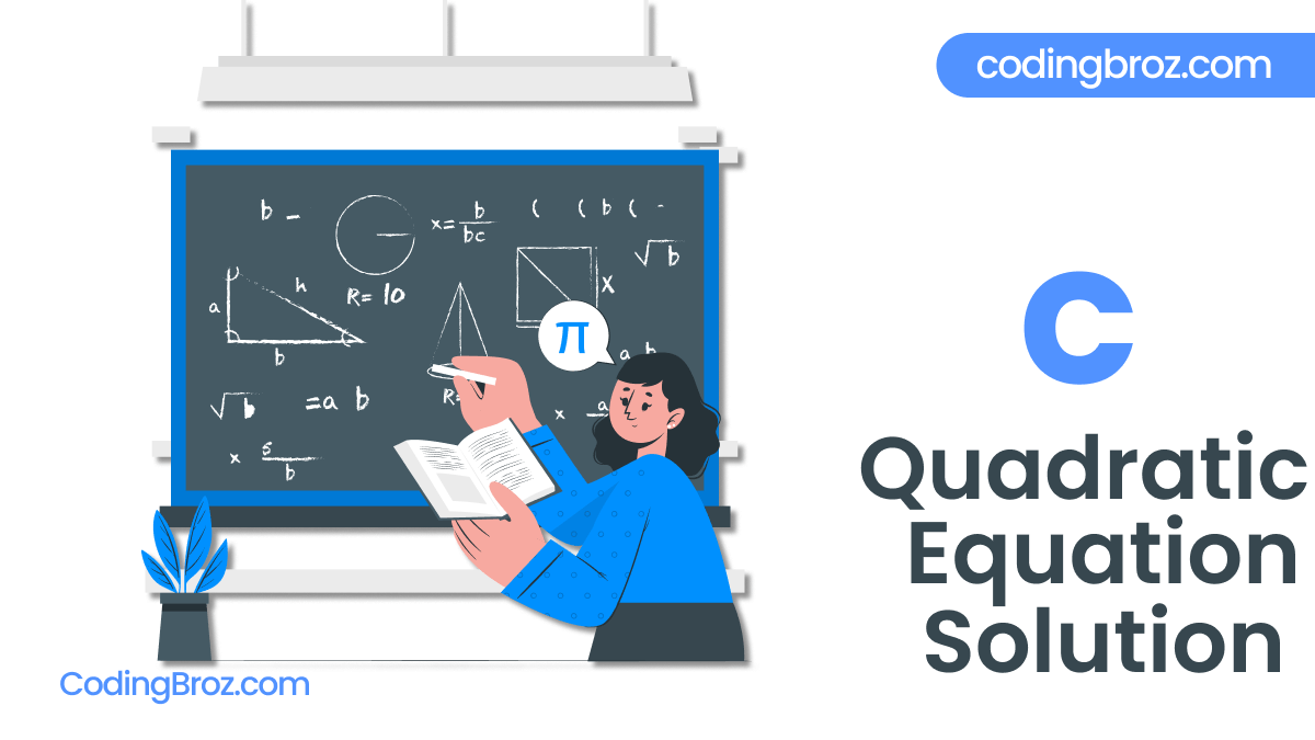 C Program To Find The Roots of a Quadratic Equation