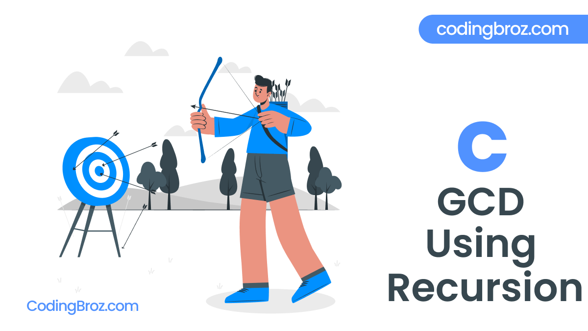 C Program to Find GCD of Two Numbers Using Recursion