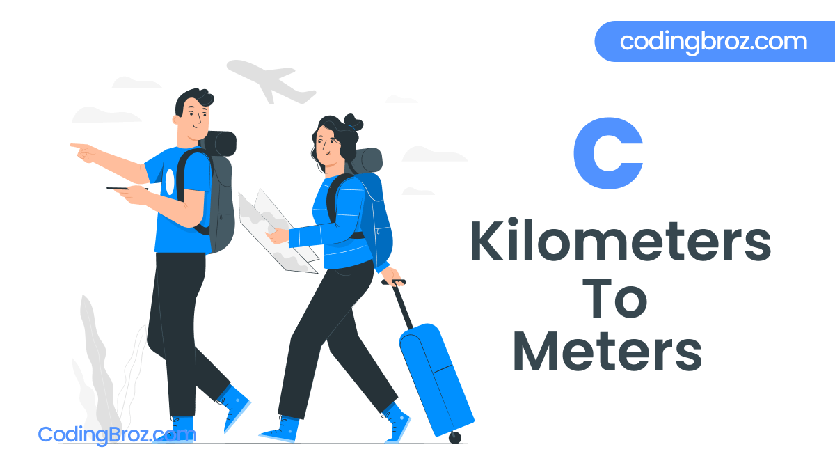 C Program To Convert Kilometers to Meters